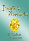 Jeweler's Apprentice by E. Kaiser Writes Jeweler's Apprentice by E. Kaiser Writes