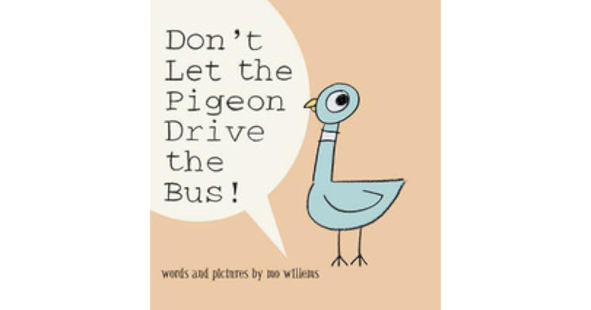 Dont Let The Pigeon Drive The Bus! by Mo Willems