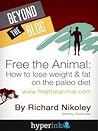 Free The Animal: Lose Weight & Fat With The Paleo Diet