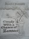 Cloudy With a Chance of Zombies