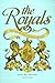 The Royals the Lives and Loves of the British Monarchs