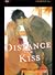 Distance To A Kiss by Yuu Yoshinaga Distance To A Kiss by Yuu Yoshinaga