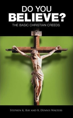 Do You Believe? The Basic Christian Creeds