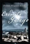 O Eremita Galego by Pedro Miguel Rocha