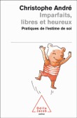 Imparfaits, libres et heureux : Pratiques de l'estime de soi (Mass Market Paperback)