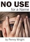 No Use for a Name by Penny Wright