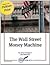 The Wall Street Money Machine (Kindle Single)