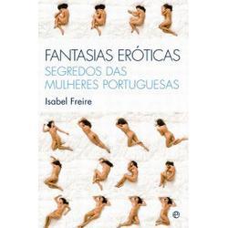 Fantasias Eróticas: Segredos das Mulheres Portuguesas