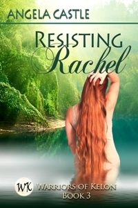 Resisting Rachel (Warriors of Kelon, #3)