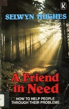 A Friend in Need: How to Help People Through Their Problems
