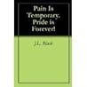Pain Is Temporary. Pride Is Forever! 