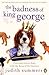 The Badness of King George