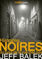 Histoires Noires du bout de la rue d’en bas