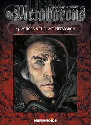 Aghora & the Last Metabaron (The Metabarons, #7-8)