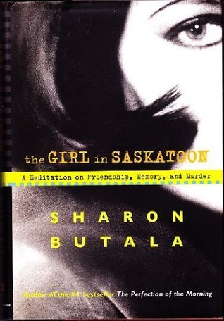 The Girl in Saskatoon: A meditation on Friendship, Memory, and Murder