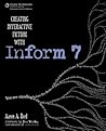 Creating Interactive Fiction with Inform 7 by Aaron A. Reed