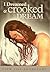 I Dreamed a Crooked Dream