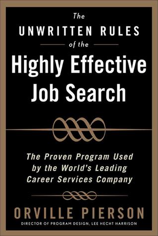 The Unwritten Rules of the Highly Effective Job Search