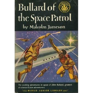 Bullard - From Cadet to Commander: A Life in the Space Patrol