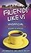 Friends Like Us : The Unofficial Guide to 'Friends