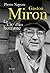 Gaston Miron  by Pierre Nepveu
