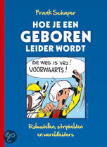 Hoe je een geboren leider wordt: Rolmodellen, striphelden en wereldleiders (Hardcover)