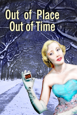 Out of Place, Out of Time: An Odd Collection of Short Stories