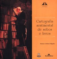Cartografia sentimental de sebos e livros
