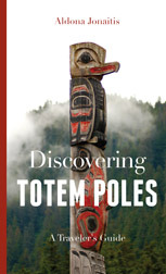 Discovering Totem Poles: A Traveler's Guide (Paperback)