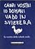 Cazzi vostri io domani vado in Svizzera: le scritte delle schede nulle