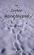 The Zombie Apocalypse: Book 1 & 2