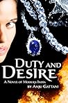Duty and Desire by Anju Gattani