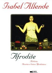 Afrodite. Histórias, Receitas e Outros Afrodisíacos