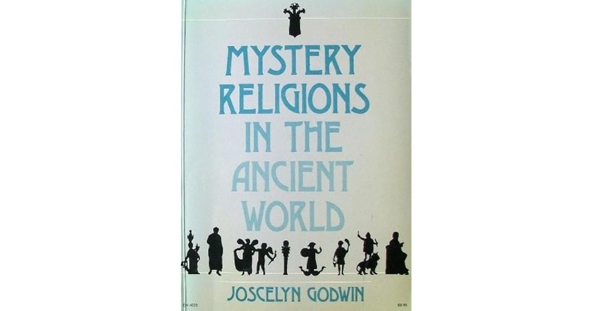 Mystery Religions in the Ancient World by Joscelyn Godwin