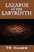 Lazarus In The Labyrinth