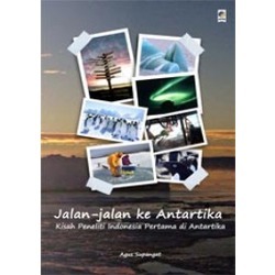 Jalan-jalan ke Antartika: Kisah Peneliti Indonesia Pertama di Antartika