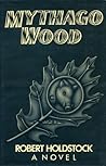 Mythago Wood by Robert Holdstock Mythago Wood by Robert Holdstock
