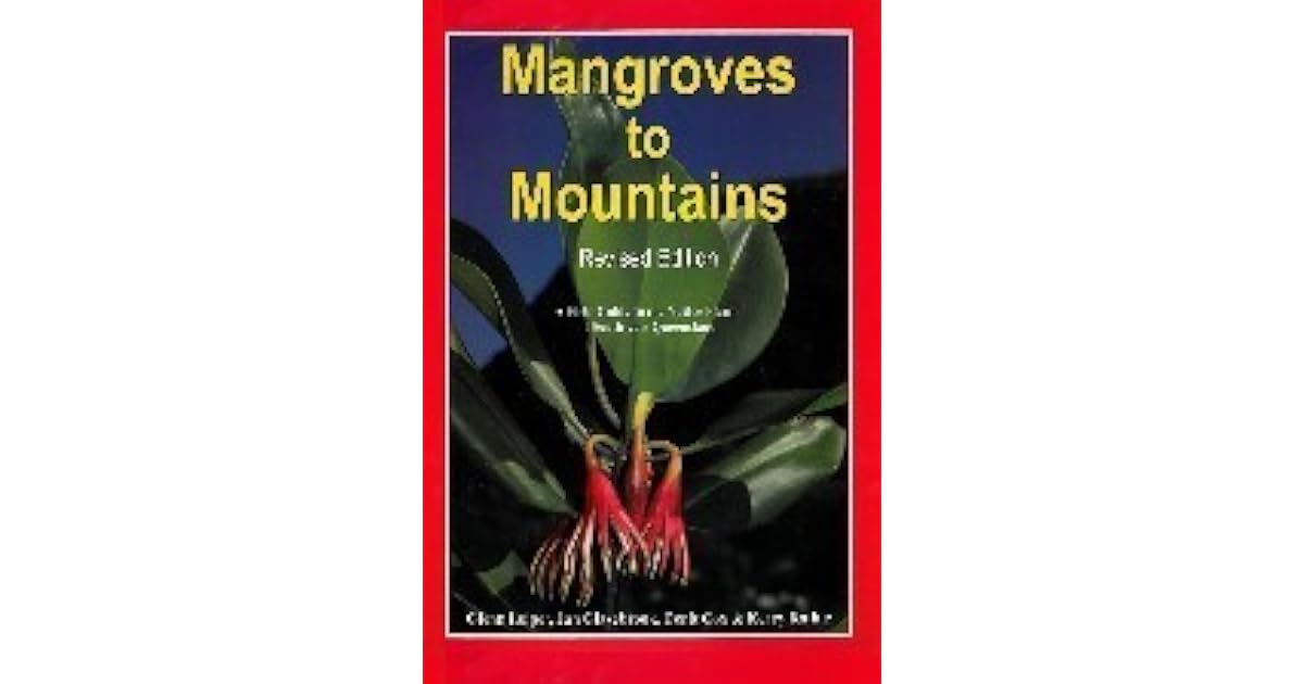 Mangroves To Mountains A Field Guide To The Native Plants Of South East Queensland by Glenn Leiper