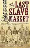 The Doctor of Zanzibar: John Kirk and the Abolition of Slavery in Africa