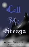 Call Me Strega Call Me Strega