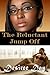 The Reluctant Jump Off(An Erotic Tale)