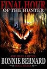 Final Hour of the Hunter by Bonnie Bernard