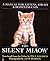 The Silent Miaow: A Manual for Kittens, Strays and Homeless Cats