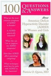 100 Questions & Answers About Attention Deficit Hyperactivity Disorder (ADHD) in Women and Girls