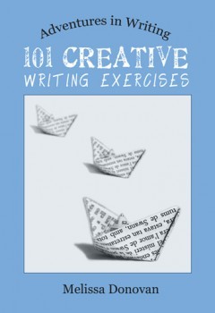 101 Creative Writing Exercises (Adventures in Writing)