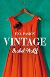 Una pasión vintage by Isabel Wolff