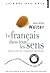 Le français dans tous les sens by Henriette Walter Le français dans tous les sens by Henriette Walter
