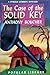 The Case of the Solid Key