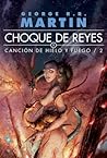 Choque de reyes by George R.R. Martin Choque de reyes by George R.R. Martin