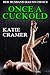 Once A Cuckold by Katie Cramer